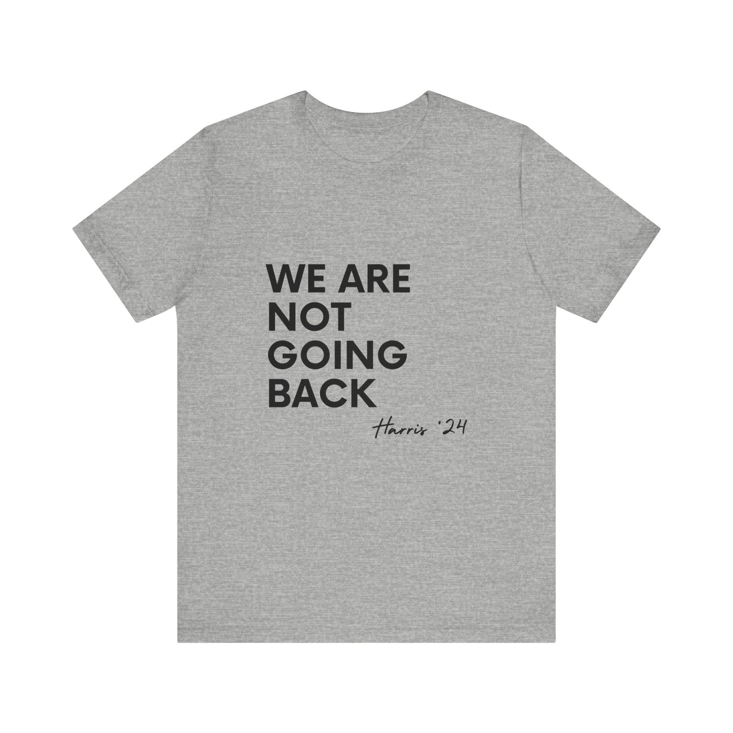 We Are Not Going Back T-Shirt