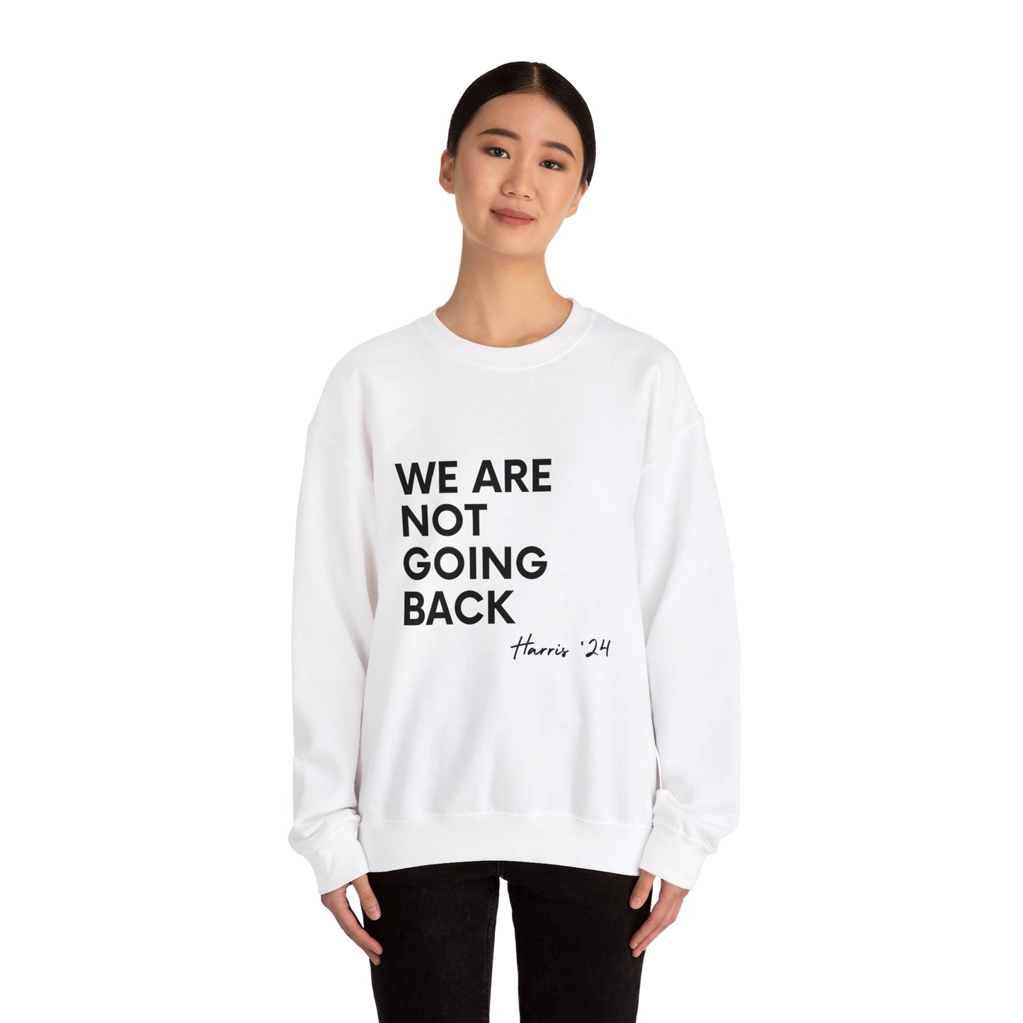 We Are Not Going Back Sweatshirt