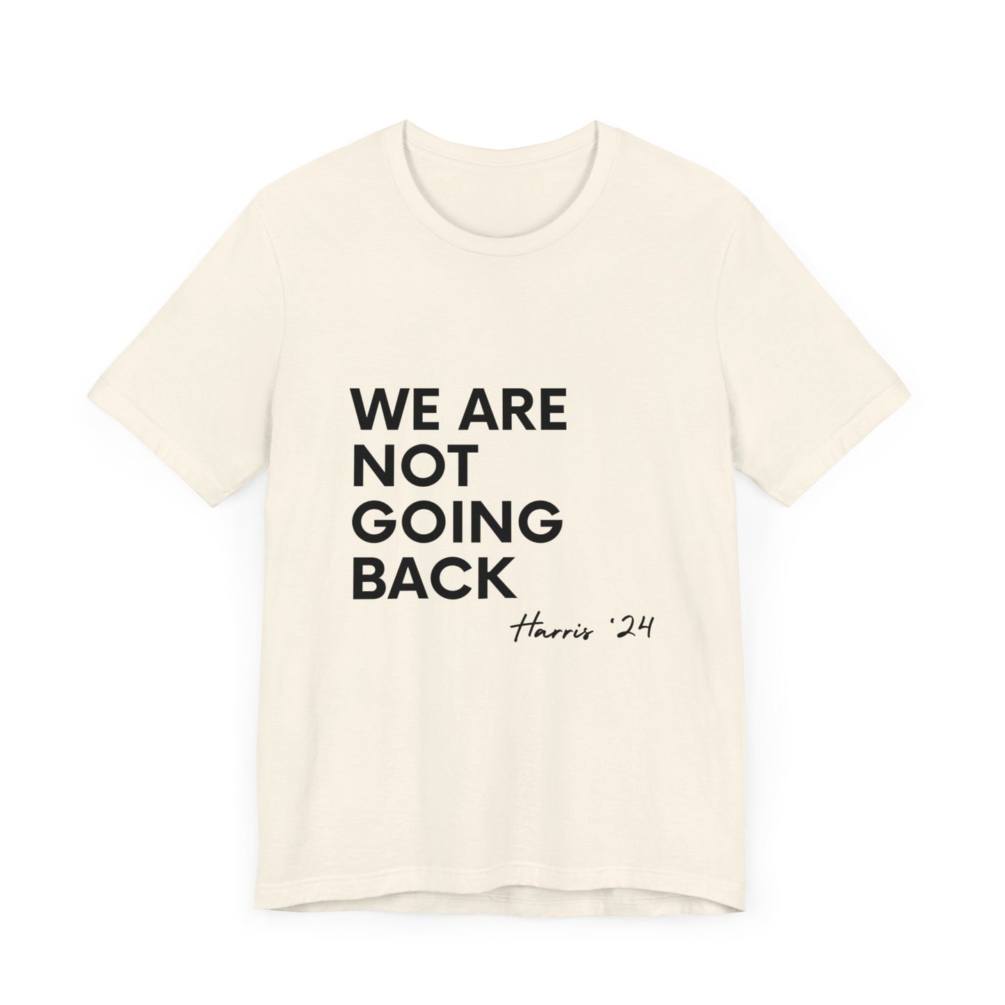 We Are Not Going Back T-Shirt