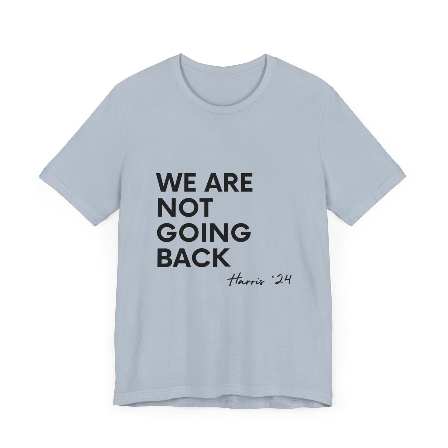 We Are Not Going Back T-Shirt