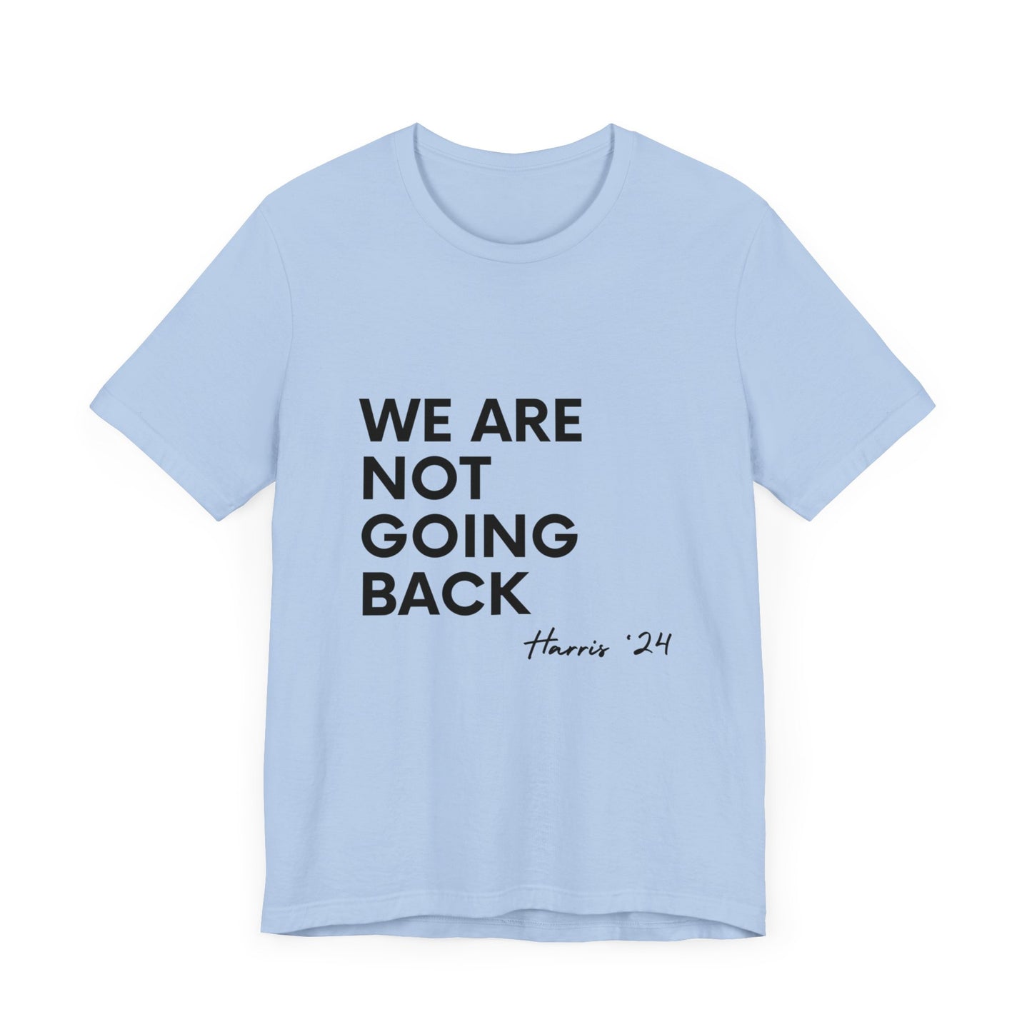We Are Not Going Back T-Shirt