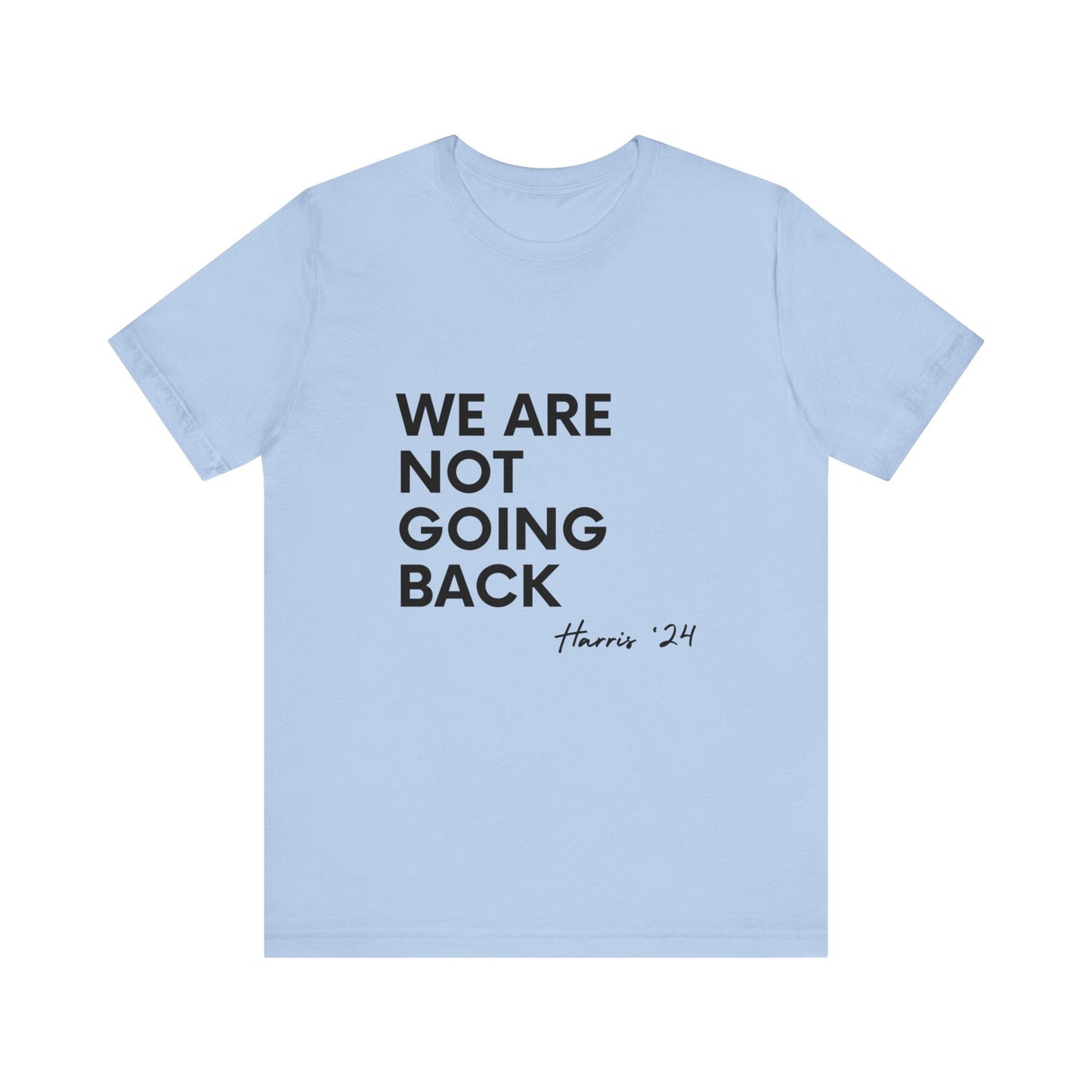 We Are Not Going Back T-Shirt