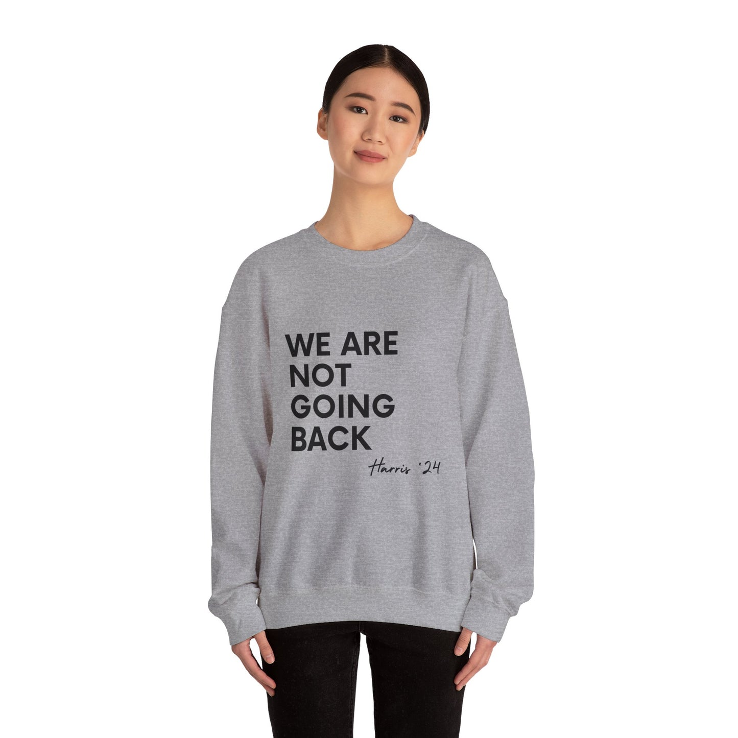We Are Not Going Back Sweatshirt