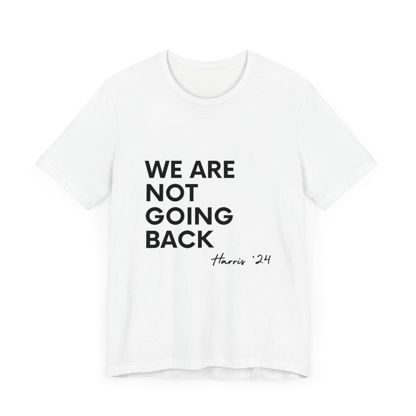 We Are Not Going Back T-Shirt