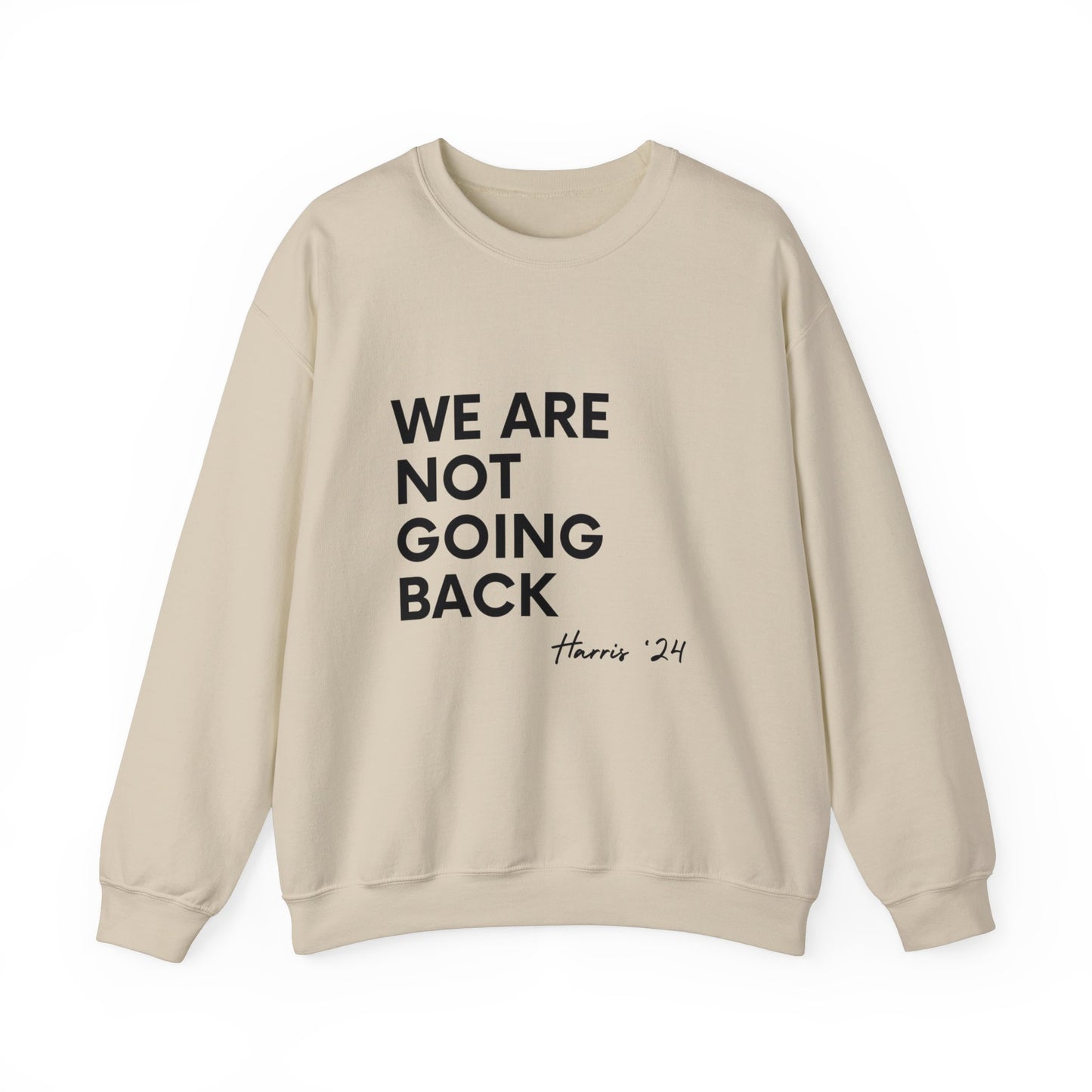 We Are Not Going Back Sweatshirt