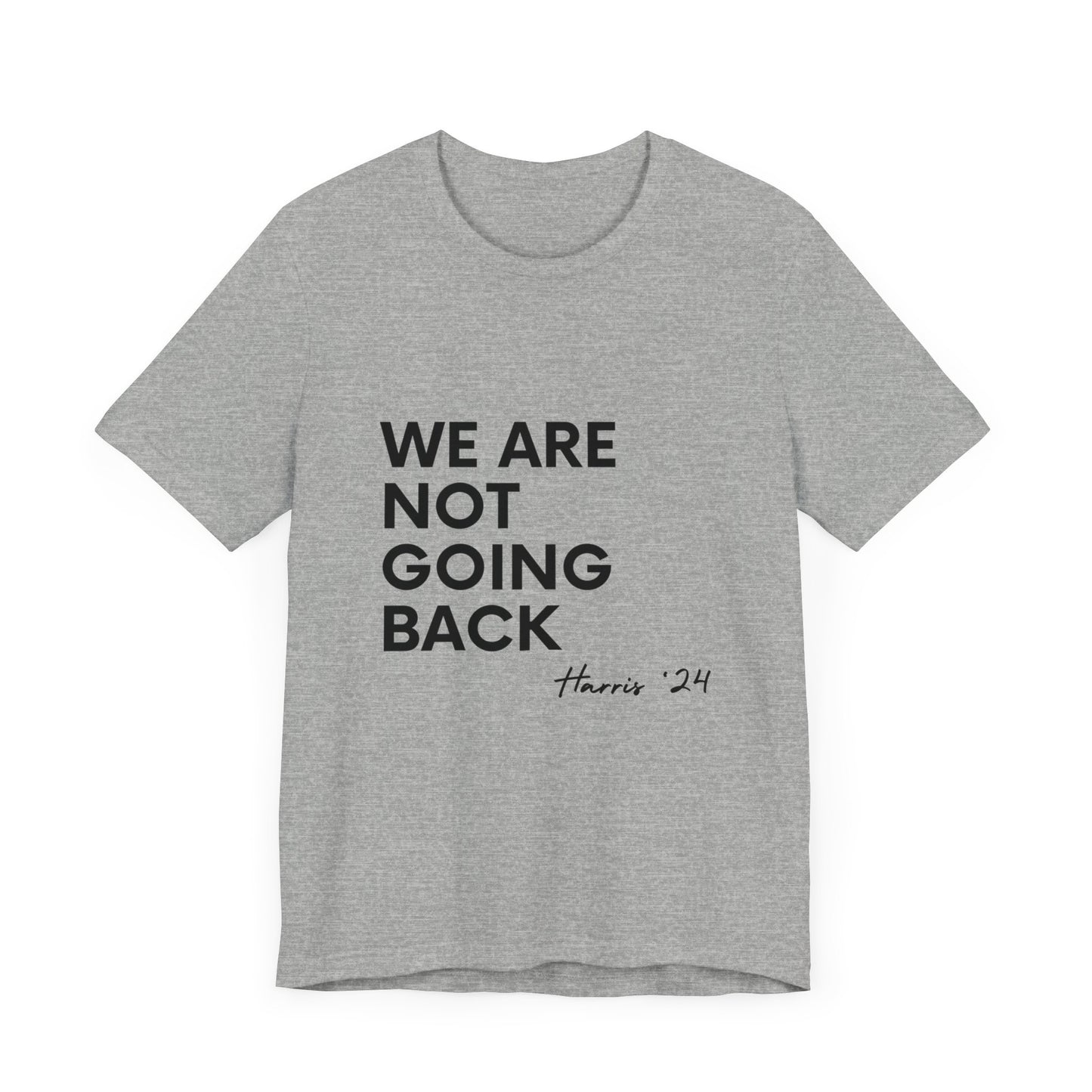 We Are Not Going Back T-Shirt