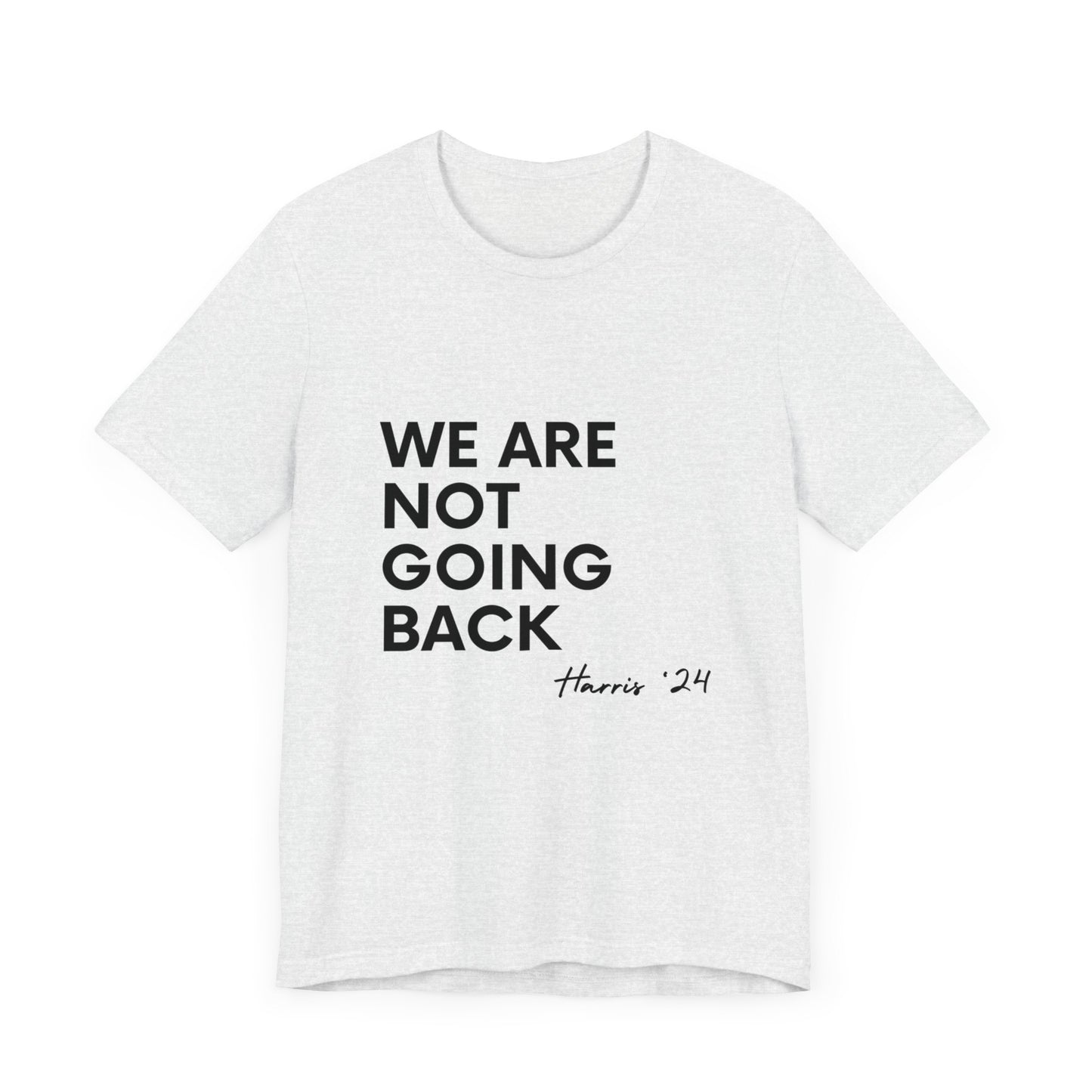 We Are Not Going Back T-Shirt