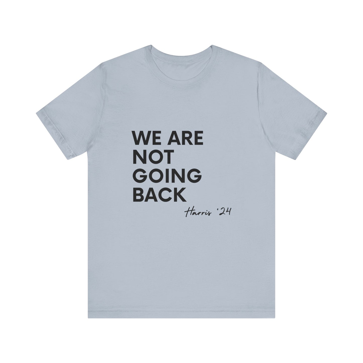 We Are Not Going Back T-Shirt