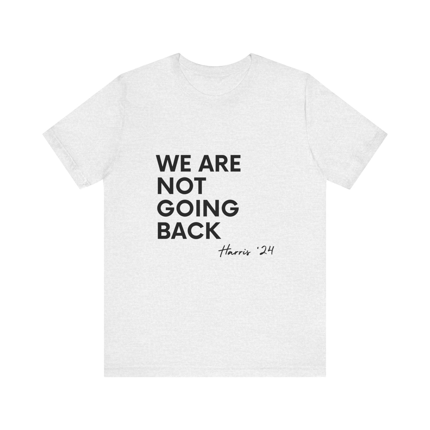 We Are Not Going Back T-Shirt