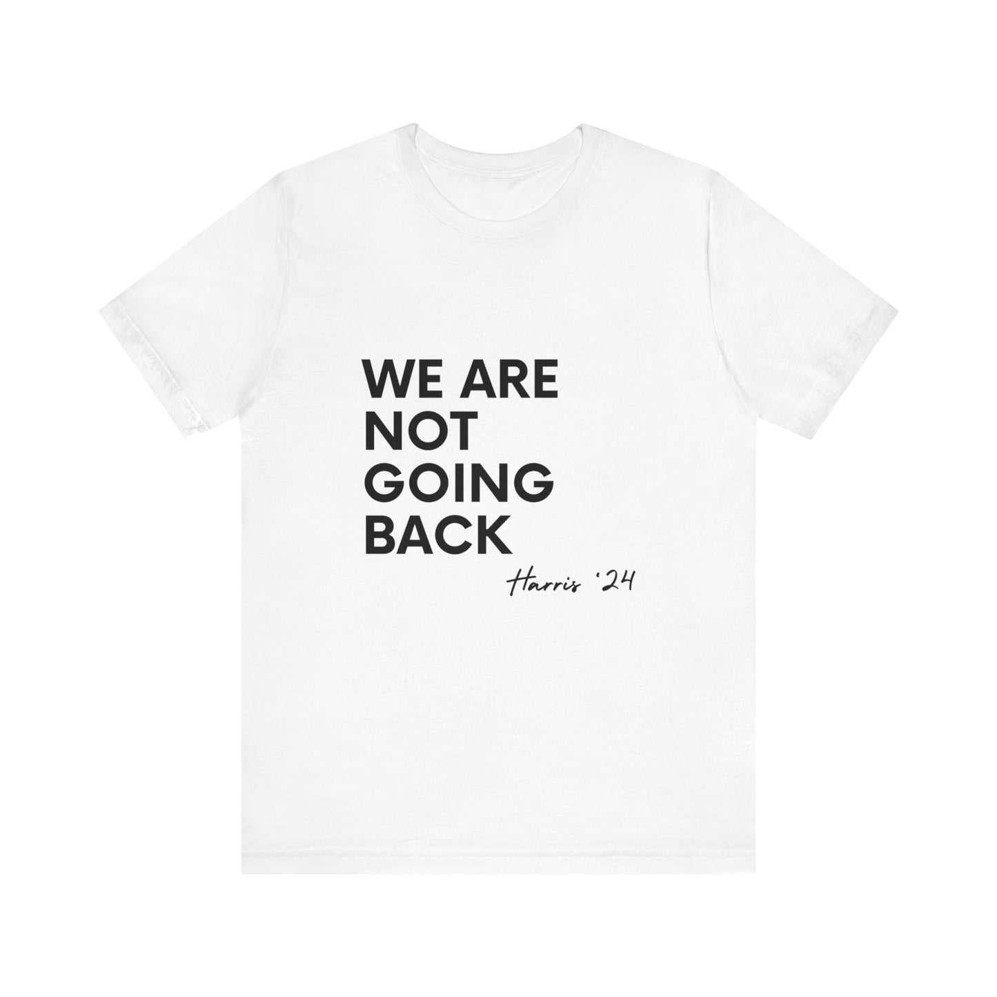 We Are Not Going Back T-Shirt