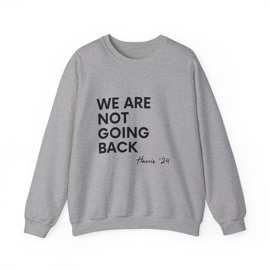 We Are Not Going Back Sweatshirt