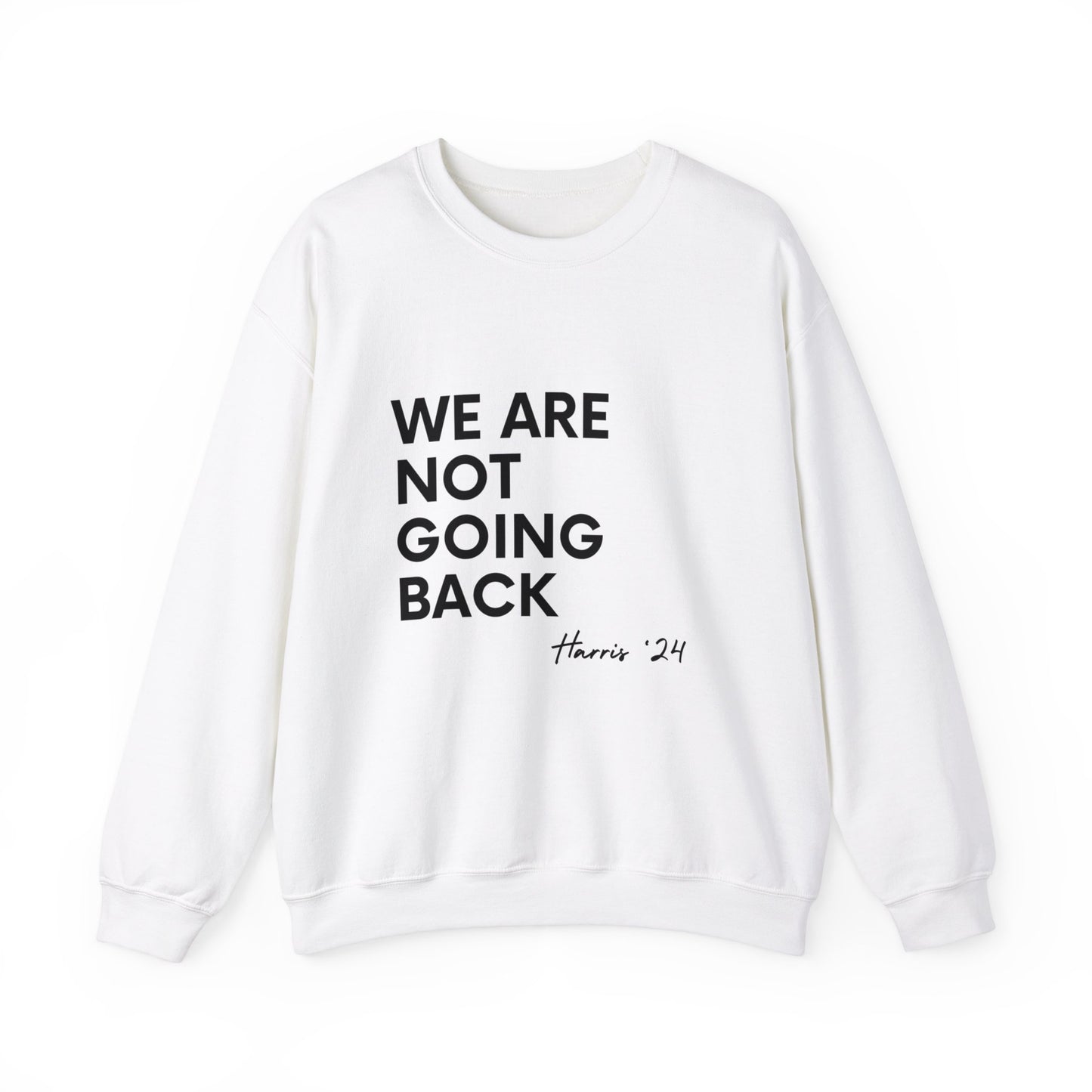 We Are Not Going Back Sweatshirt